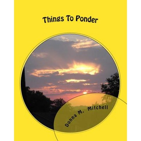 Things to Ponder: Colored Pictures Paperback, Createspace Independent Publishing Platform