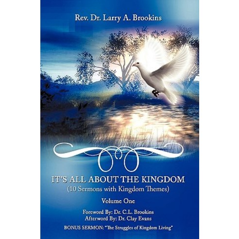 It''s All about the Kingdom Volume One: 10 Sermons with Kingdom Themes Paperback, Authorhouse