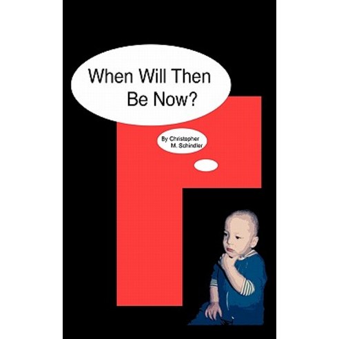 When Will Then Be Now? Hardcover, Trafford Publishing