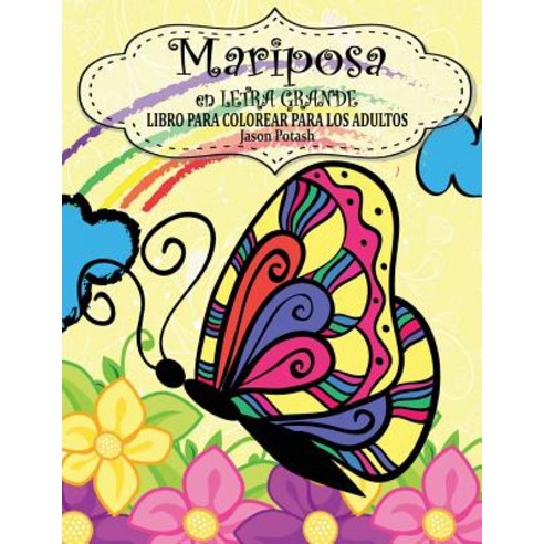 Mariposa En Letra Grande Libro Para Colorear Para Los Adultos Paperback, Createspace Independent Publishing Platform