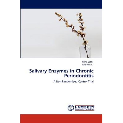 Salivary Enzymes in Chronic Periodontitis Paperback, LAP Lambert Academic Publishing