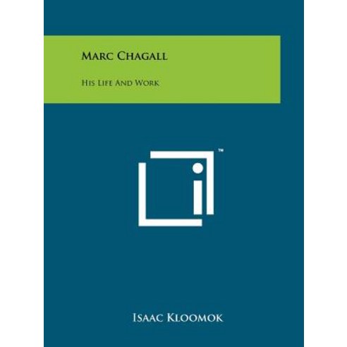 Marc Chagall: His Life and Work Paperback, Literary Licensing, LLC
