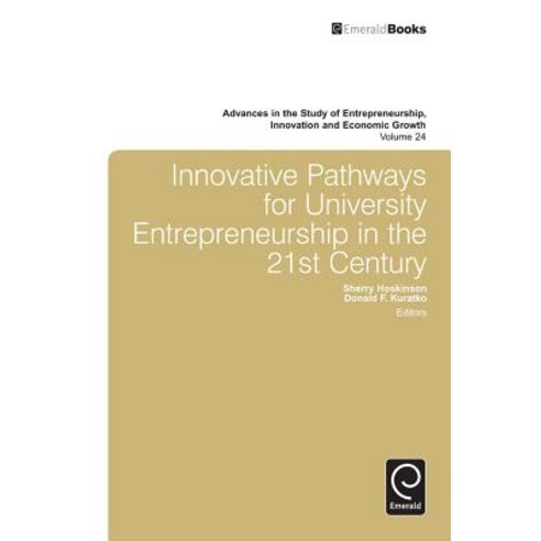Innovative Pathways for University Entrepreneurship in the 21st Century Hardcover, Emerald Group Publishing
