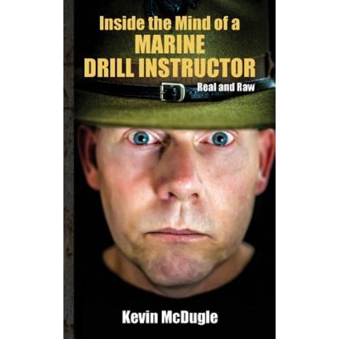 Inside the Mind of a Marine Drill Instructor Paperback, Total Publishing and Media