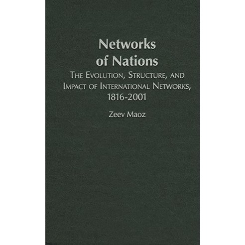 Networks of Nations: The Evolution Structure and Impact of International Networks 1816-2001 Hardcover, Cambridge University Press