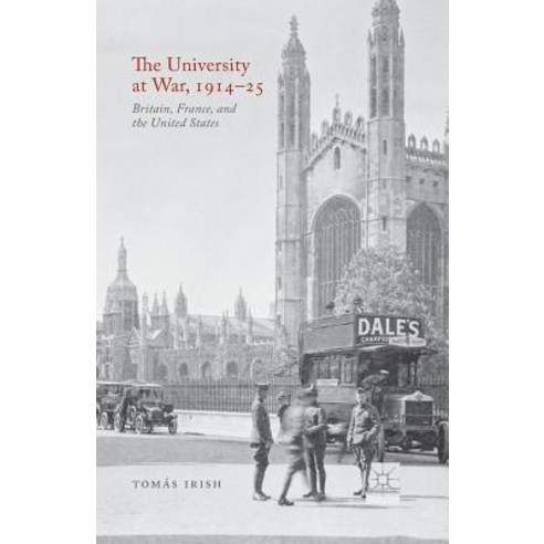 The University at War 1914-25: Britain France and the United States Paperback, Palgrave MacMillan
