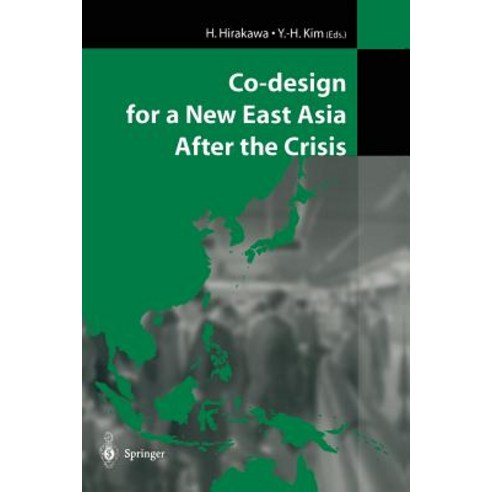 Co-Design for a New East Asia After the Crisis Paperback, Springer