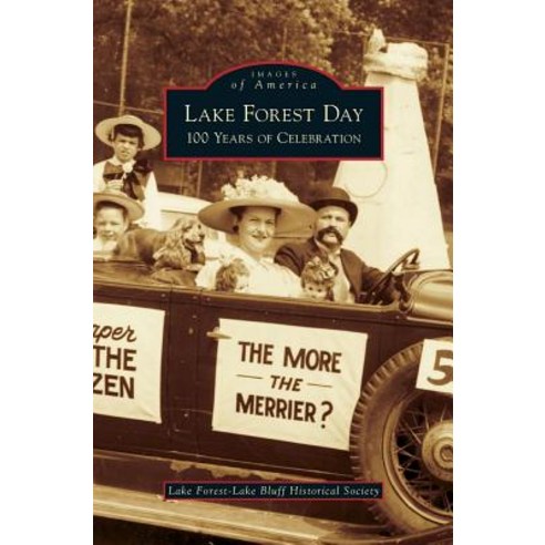 Lake Forest Day: 100 Years of Celebration Hardcover, Arcadia Publishing Library Editions