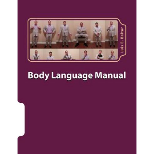 Body Language Manual Paperback, Createspace Independent Publishing Platform