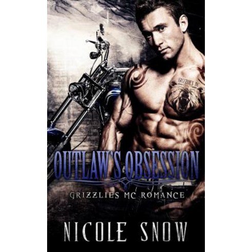 Outlaw''s Obsession: Grizzlies MC Romance (Outlaw Love) Paperback, Createspace Independent Publishing Platform