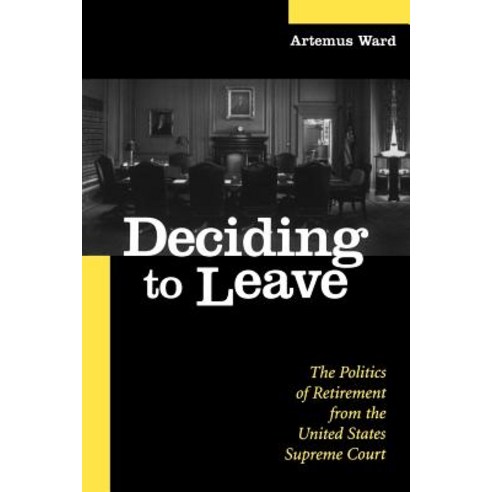 Deciding to Leave: The Politics of Retirement from the United States Supreme Court Paperback, State University of New York Press
