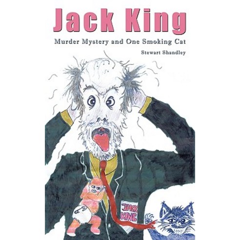Jack King; Murder Mystery and One Smoking Cat Paperback, Authorhouse