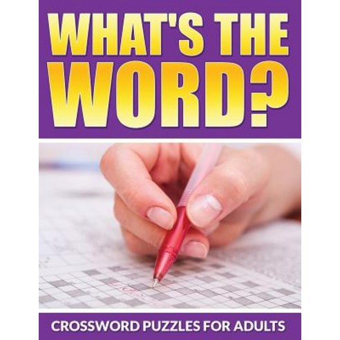 What''s the Word? Crossword Puzzles for Adults Paperback, Bowe Packer