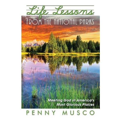 Life Lessons from the National Parks Paperback, Sonfire Media LLC