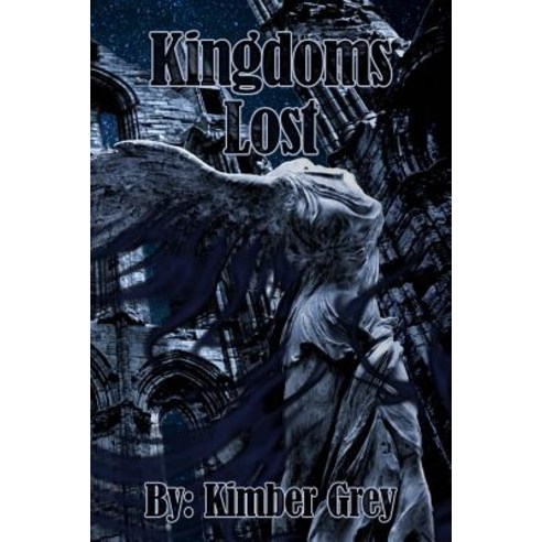 Kingdoms Lost Paperback, Createspace Independent Publishing Platform