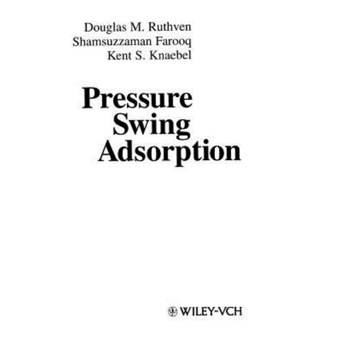 Pressure Swing Adsorption Hardcover, Wiley-Vch