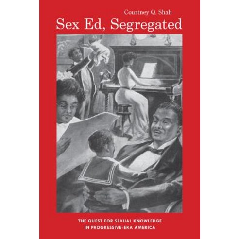 Sex Ed Segregated: The Quest for Sexual Knowledge in Progressive-Era America Hardcover, University of Rochester Press