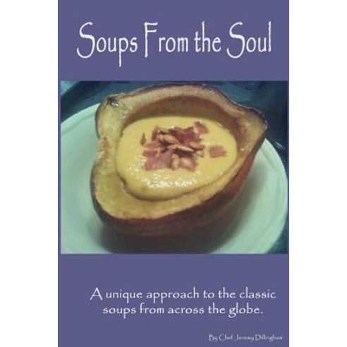 Soups from the Soul Paperback, Createspace Independent Publishing Platform
