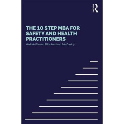 The 10 Step MBA for Safety and Health Practitioners Paperback, Routledge