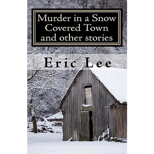 Murder in a Snow Covered Town and Other Stories Paperback, Paragon Publishing