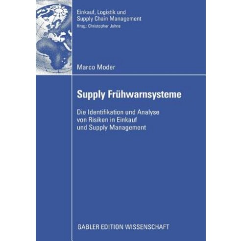 Supply Fruhwarnsysteme: Die Identifikation Und Analyse Von Risiken in Einkauf Und Supply Management Paperback, Gabler Verlag
