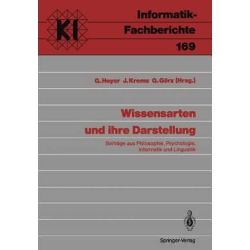 Wissensarten Und Ihre Darstellung: Beitrage Aus Philosophie Psychologie Informatik Und Linguistik Paperback, Springer