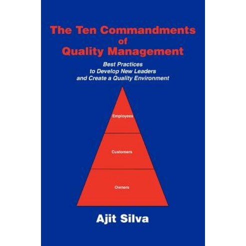 The Ten Commandments of Quality Management: Best Practices to Develop New Leaders and Create a Quality Environment Paperback, iUniverse