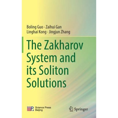 The Zakharov System and Its Soliton Solutions Hardcover, Springer