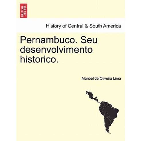 Pernambuco. Seu Desenvolvimento Historico. Paperback, British Library, Historical Print Editions