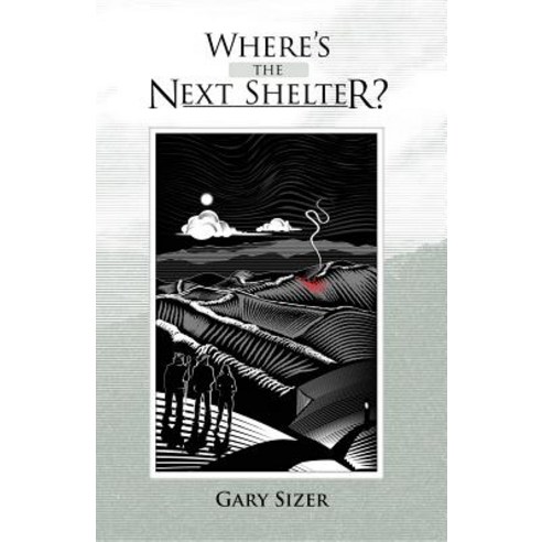 Where''s the Next Shelter? Paperback, Createspace Independent Publishing Platform