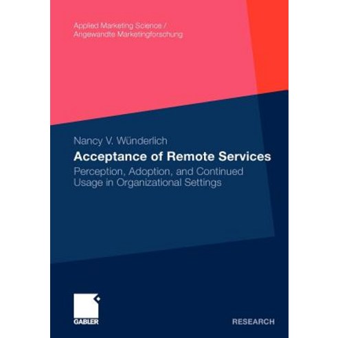 Acceptance of Remote Services: Perception Adoption and Continued Usage in Organizational Settings Paperback, Gabler Verlag