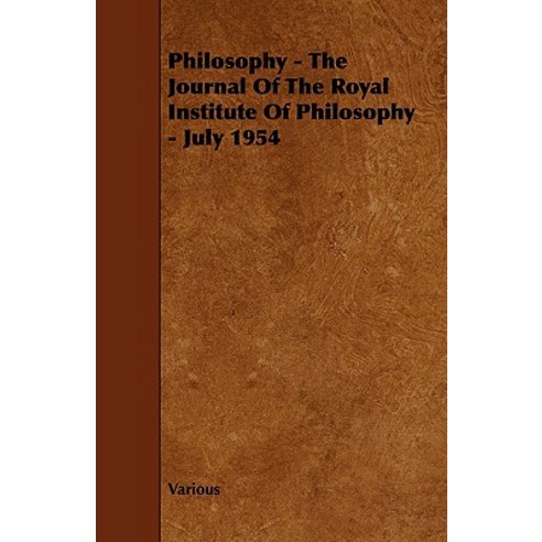 Philosophy - The Journal of the Royal Institute of Philosophy - July 1954 Paperback, Lodge Press