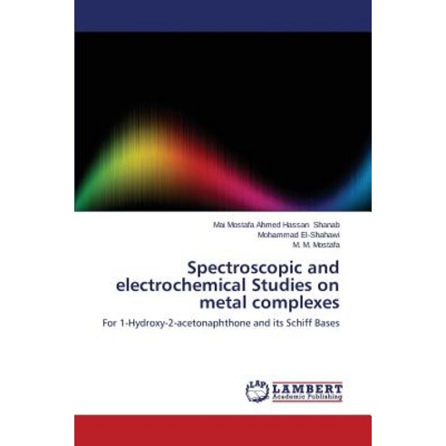 Spectroscopic and Electrochemical Studies on Metal Complexes Paperback, LAP Lambert Academic Publishing