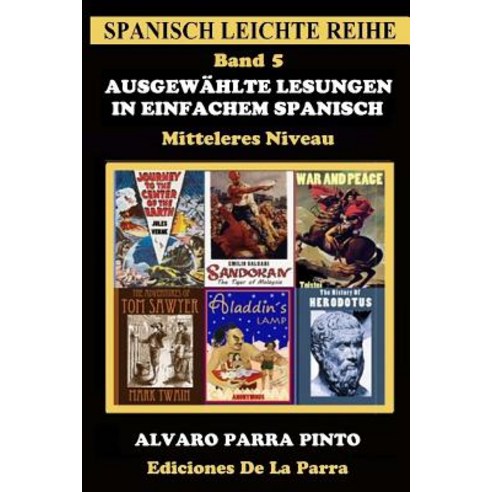 Ausgewahlte Lesungen in Einfachem Spanisch - Band 5 Paperback, Createspace Independent Publishing Platform