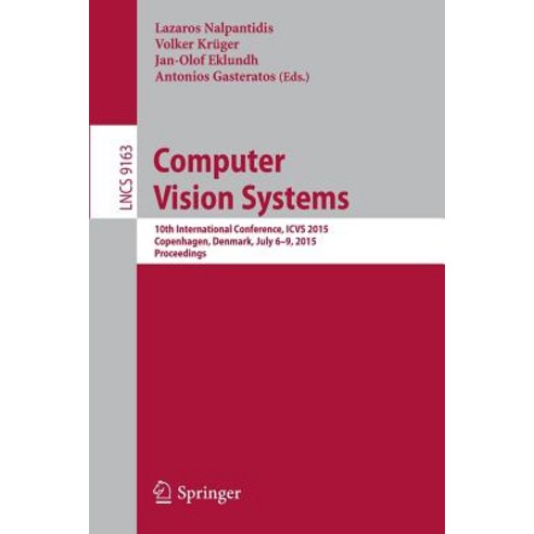 Computer Vision Systems: 10th International Conference Icvs 2015 Copenhagen Denmark July 6-9 2015 Proceedings Paperback, Springer
