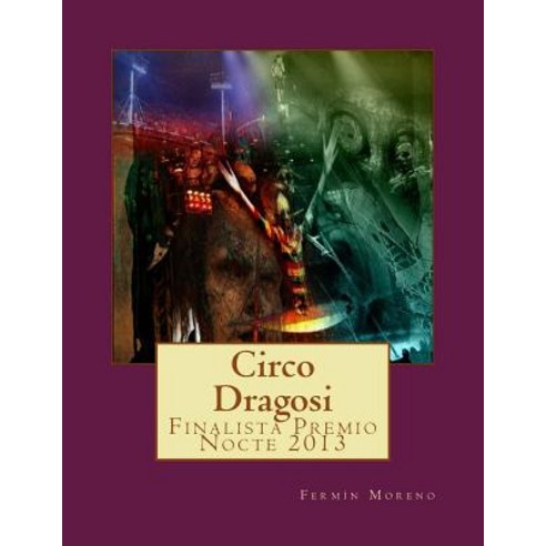 Circo Dragosi Paperback, Createspace Independent Publishing Platform