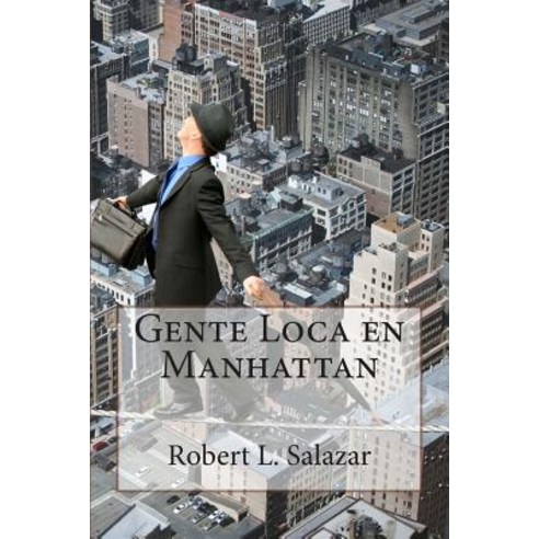 Gente Loca En Manhattan Paperback, Createspace Independent Publishing Platform