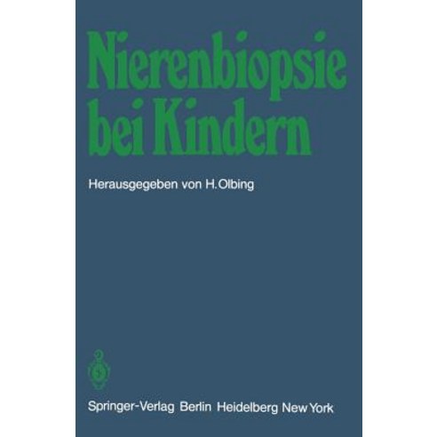 Nierenbiopsie Bei Kindern: Stellungnahme Der Arbeitsgemeinschaft Fur Padiatrische Nephrologie Paperback, Springer