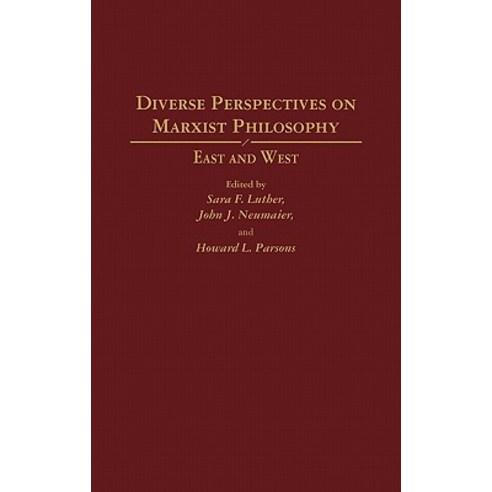 Diverse Perspectives on Marxist Philosophy: East and West Hardcover, Greenwood Press