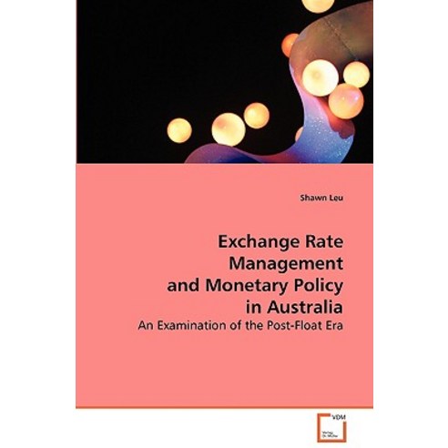 Exchange Rate Management and Monetary Policy in Australia Paperback, VDM Verlag Dr. Mueller E.K.
