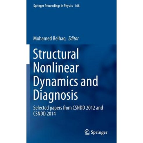 Structural Nonlinear Dynamics and Diagnosis: Selected Papers from Csndd 2012 and Csndd 2014 Hardcover, Springer