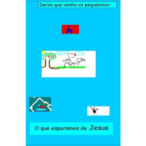 O Que Esperamos de Jesus: A Festa E Para Jesus Paperback, Createspace Independent Publishing Platform