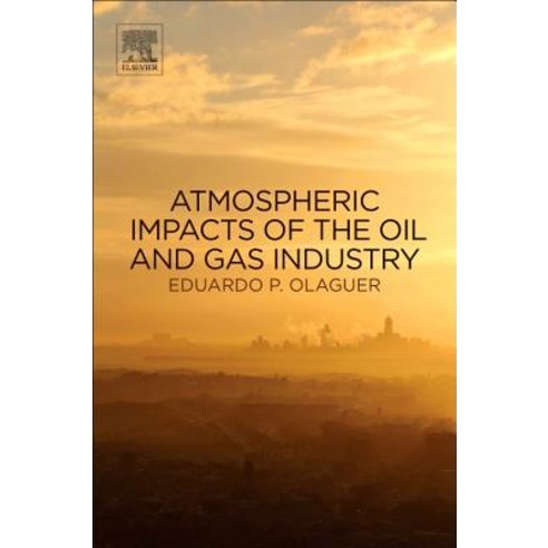 Atmospheric Impacts of the Oil and Gas Industry Paperback, Elsevier
