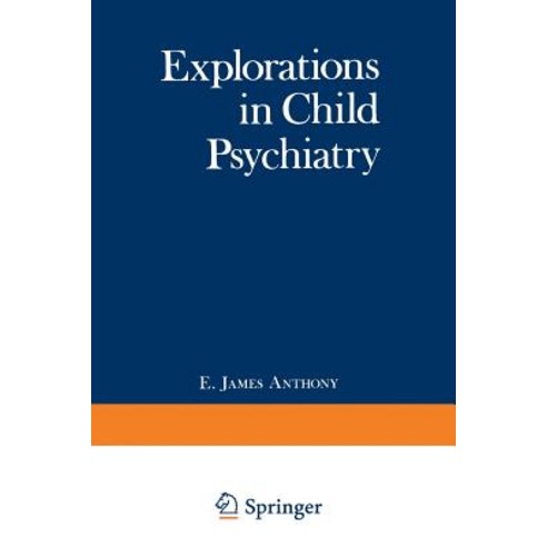 Explorations in Child Psychiatry Paperback, Springer