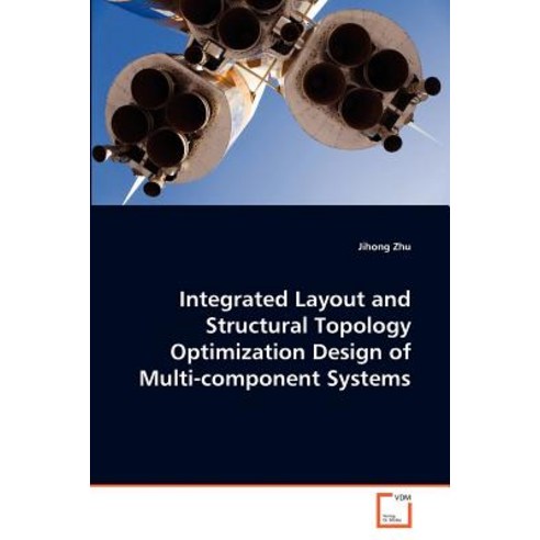 Integrated Layout and Structural Topology Optimization Design of Multi-Component Systems Paperback, VDM Verlag