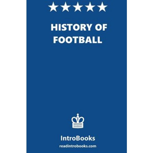 History of Football Paperback, Createspace Independent Publishing ...