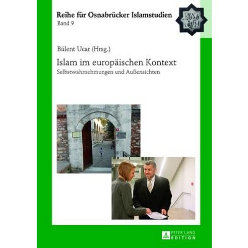 Islam Im Europaeischen Kontext: Selbstwahrnehmungen Und Auensichten Hardcover, Peter Lang Gmbh, Internationaler Verlag Der W