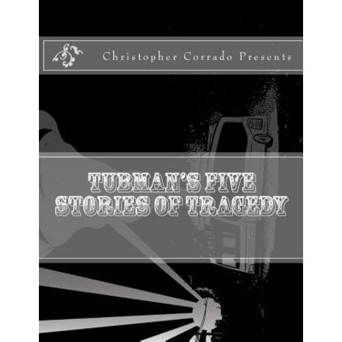 Tubman''s Five Stories of Tragedy Paperback, Createspace
