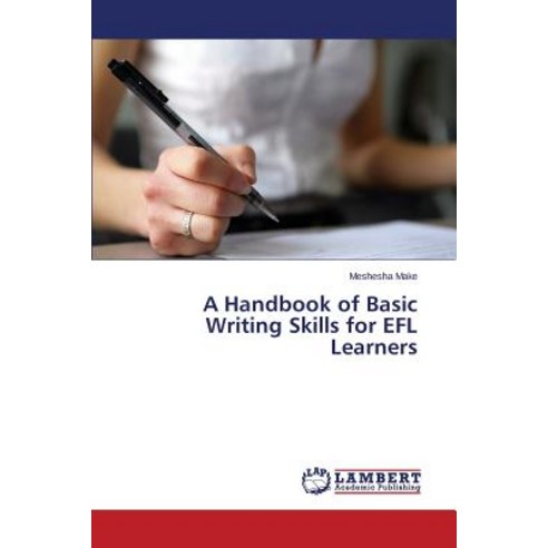 A Handbook of Basic Writing Skills for Efl Learners Paperback, LAP Lambert Academic Publishing