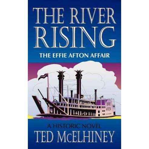 The River Rising: The Effie Afton Affair Paperback, Authorhouse